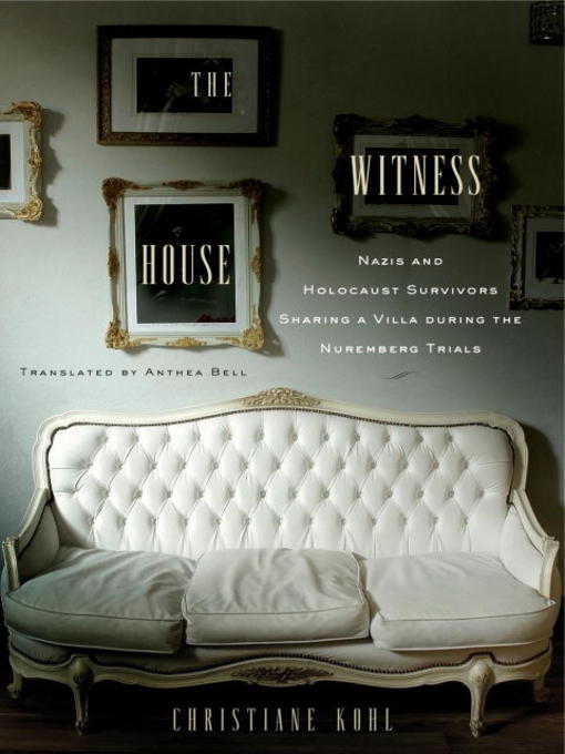 Title details for The Witness House by Christiane Kohl - Available